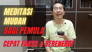 MEDITASI MUDAH BAGI PEMULA Cepat Fokus amp Berenergi [upl. by Ekez543]