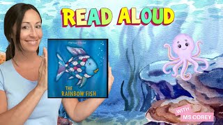 The Rainbow Fish by Marcus Pfister 📖 READ ALOUD childrens story by Ms Corey 💗 [upl. by Ffirahs294]