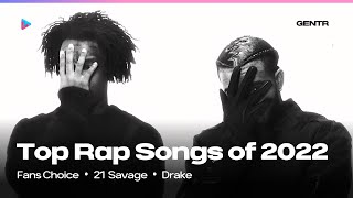 TOP 100 RAP SONGS OF 2022 FANS CHOICE [upl. by Zitah306]