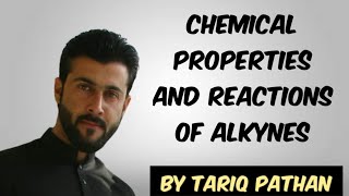 Class 12 Chapter 4  Chemical Properties  Reactions of Alkynes by Tariq Pathan [upl. by Aldarcy]