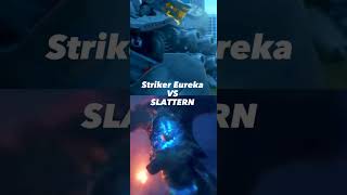 Striker Eureka vs Slattern [upl. by Neelhtakyram]