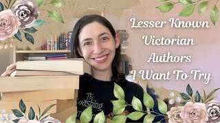 Lesser Known Victorian Authors I Want To Try [upl. by Ahsinel181]