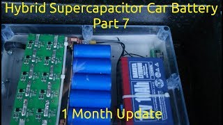 Hybrid Supercapacitor Car Battery Part 7 1 Month Update [upl. by Hagerman]