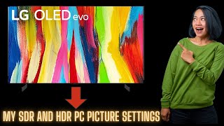 LG C2 OLED 42  My SDR And HDR PC Picture Settings [upl. by Kendrick]