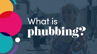 What is Phubbing [upl. by Senzer]