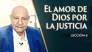 Pr Bullón  Lección 6  El Amor De Dios Por La Justicia [upl. by Donnelly608]