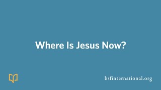 Where is Jesus Now [upl. by Nialb]