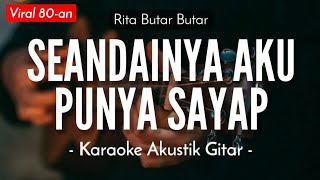 Seandainya Aku Punya Sayap  Rita Butar Butar Karaoke Akustik  Female Key [upl. by Pejsach575]