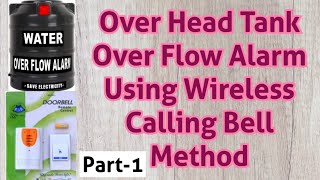 Over Head Tank Over Flow Alarm Using Wireless Calling Bell Method Part1Tamil ANNAMALAIETESTING [upl. by Eignat459]