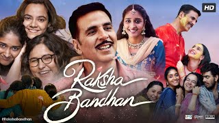 Raksha Bandhan 2022 Hindi Full Movie in 4K UHD  Starring Akshay Kumar Bhumi Pednekar [upl. by Zelazny404]