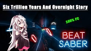 Beat Saber  Six Trillion Years And Overnight Story  Expert FC [upl. by Novej]