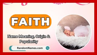 Faith  Baby Girl Name Meaning Origin amp Popularity  RandomNamescom [upl. by Paderna]