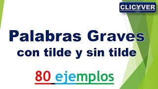 Palabras graves con tilde y sin tilde 80 ejemplos [upl. by Kenon279]