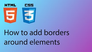 HTML amp CSS 2020 Tutorial 15  How to add borders around elements [upl. by Rilda]