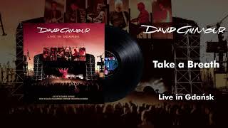 David Gilmour  Take A Breath Live In Gdansk Official Audio [upl. by Nodnarg65]