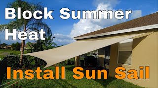 Install 20 Foot Sun Sail Shade Beat The Summer Heat [upl. by Bela347]