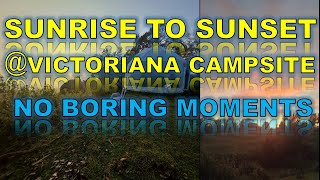 Victoriana Campsite From Sunrise to Sunset VIEW No Boring moments [upl. by Woehick123]