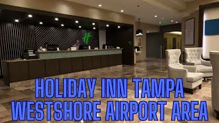 Tour the Holiday Inn Westshore Airport Area in Tampa Florida 700 N Westshore Blvd Tampa FL 33609 [upl. by Inalaek]