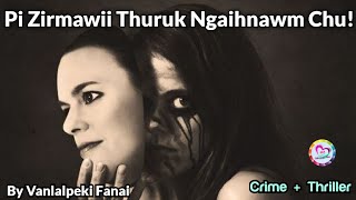 Pi Zirmawiite chhungkaw thuruk inthup ngaihnawm chu [upl. by Reppiks]