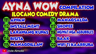 AYNA WOW COMPILATION 111120 10 EPISODES  ILOCANO COMEDY DRAMA  Jovie Almoite [upl. by Opportuna]