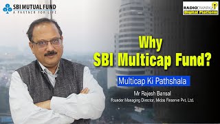 Why SBI Multicap Fund  POV  Multicap Ki Pathshala  Mr Rajesh Bansal [upl. by Yrolam446]