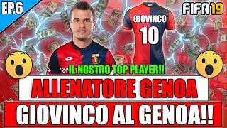 GIOVINCO AL GENOA ARRIVA IL TOP PLAYER FIFA 19 CARRIERA ALLENATORE GENOA 6 [upl. by Carlene439]