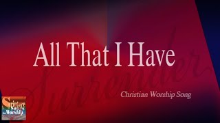 All That I Have Esther Mui Christian Praise amp Worship Songs with Lyrics [upl. by Skiest381]