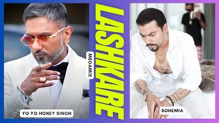 Yo Yo Honey Singh X Bohemia  Lashkare MegaMix  Rosh Blazze  Latest Punjabi Songs 2023 [upl. by Azeel]