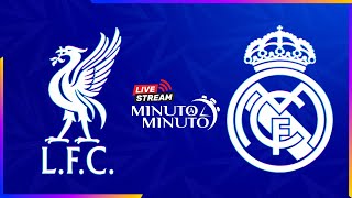 ⏱️ MINUTO A MINUTO  Liverpool FC vs Real Madrid  Champions League [upl. by Redneval]