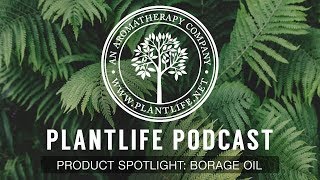 What is Borage Oil  Plantlife Podcast 25 [upl. by Aninep815]