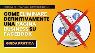 Come Eliminare DEFINITIVAMENTE una PAGINA BUSINESS su Facebook  Guida Pratica [upl. by Eisse]