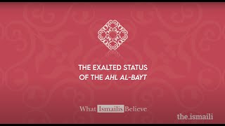 The Exalted Status of the Ahl alBayt  What Ismailis Believe [upl. by Naryb]