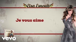 Elsa Esnoult  Je vous aime Video Lyrics [upl. by Angelle]