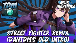 VGR Nightcore  Street Fighter Remix DanTDMs Old Intro By Antoine Lavenant [upl. by Anoik55]