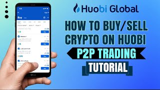 How to BUYSELL Crypto on HTX Huobi Global P2P TRADING  App Tutorial [upl. by Cardie221]