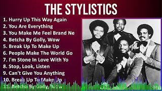 The Stylistics 2024 MIX Greatest Hits  Hurry Up This Way Again You Are Everything You Make Me [upl. by Notgnimer]