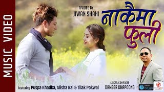 Nakaima Fuli  New Nepali Song  Alisha Rai Puspa Khadka  Damber Khapoong [upl. by Jacobba799]