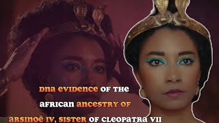 DNA evidence of the African Ancestry ofArsinoë IV sister of Cleopatra VIl [upl. by Dualc435]