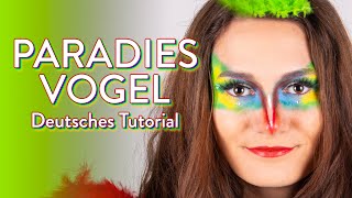 PARADIESVOGEL schminken  Make Up Tutorial  Fasching Karneval Halloween [upl. by Aratahs]