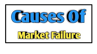 Causes Of Market Failure  SYBCOM [upl. by Elleahcim]