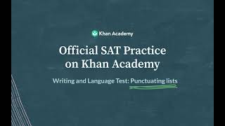 Punctuating Lists  Writing and Language test  SAT  Khan Academy [upl. by Hcahsem444]