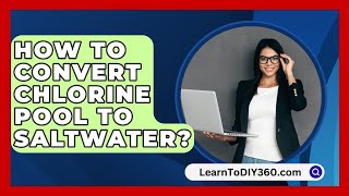 How To Convert Chlorine Pool To Saltwater  LearnToDIY360com [upl. by Eninaj]