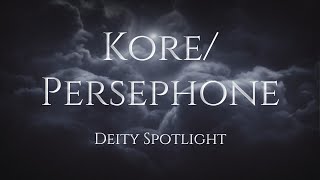 Persephone  Kore  Deity Spotlight [upl. by Eaneg330]