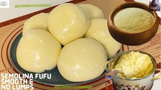 SEMOLINA FUFU RECIPE How To Make The Best Semolina fufu Recipe perfect SEMOLINA Flour Semo Fufu [upl. by Nnitsuj]