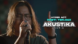 Hyper Act  Pasti Terjadi LIVE Akustikasuria [upl. by Aener]