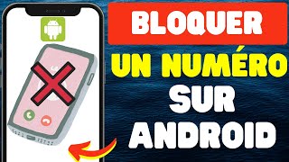 Comment bloquer un numéro sur Android [upl. by Aneehsal736]