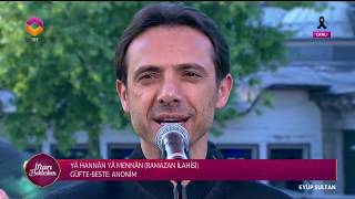 Fatih Koca  Yâ Hannân Yâ Mennân Şehri Ramazan Merhaba 17 Mayıs 2018 [upl. by Firestone]