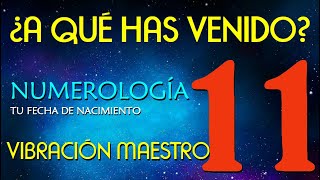 1️⃣1️⃣ NUMEROLOGIA número MAESTRO 11 por fecha de nacimiento 👉¿A qué has venido [upl. by Kris]