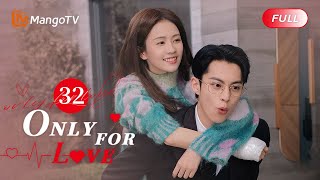 ENG SUB FULL《以爱为营 Only For Love》EP32 Dylan Wang Left a Huge Love Bite on Bai Lus Neck  MangoTV [upl. by Bannon652]