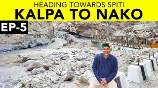 EP 5  Kalpa to Ropa Valley to Nako  Kinnaur Valley Himachal Pradesh  Spiti Tour [upl. by Auqinot]